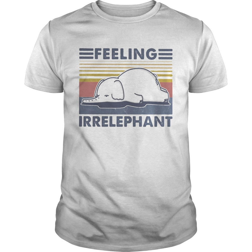 Elephant Feeling Irrelephant Retro Shirt